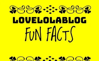 lovelolablog fun facts